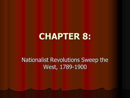 Nationalist Revolutions Sweep the West,