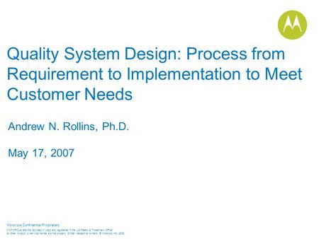 Motorola Confidential Proprietary MOTOROLA and the Stylized M Logo are registered in the US Patent & Trademark Office. All other product or service names.