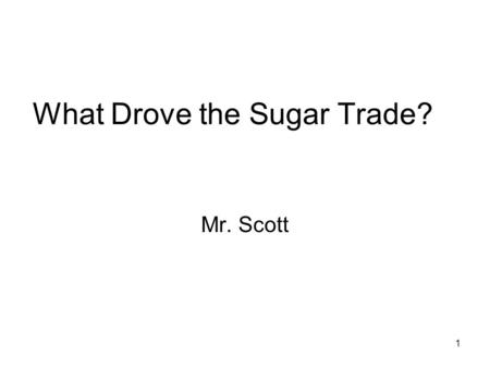 What Drove the Sugar Trade?