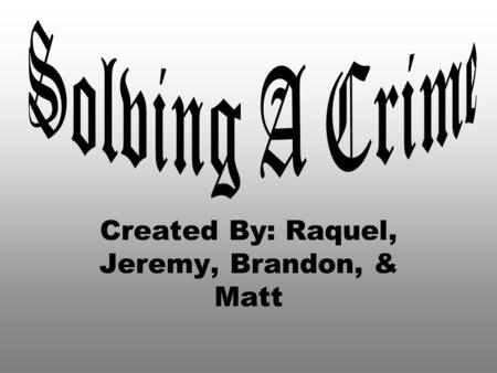 Created By: Raquel, Jeremy, Brandon, & Matt. In 1856, Sir William Hershel first used fingerprints on Native Contracts. In 1880, Dr. Henry Faulds, published.