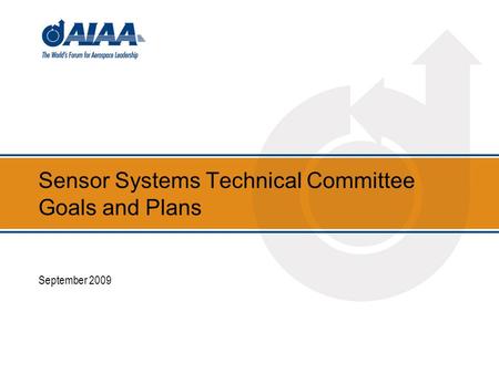 Sensor Systems Technical Committee Goals and Plans September 2009.