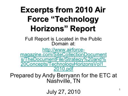 1 Excerpts from 2010 Air Force Technology Horizons Report Full Report is Located in the Public Domain at:  magazine.com/SiteCollectionDocument.