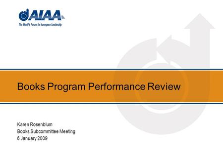 Books Program Performance Review Karen Rosenblum Books Subcommittee Meeting 6 January 2009.