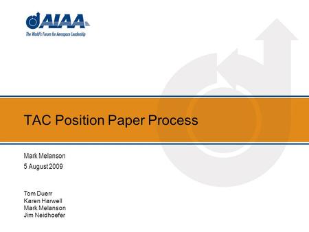 TAC Position Paper Process Mark Melanson 5 August 2009 Tom Duerr Karen Harwell Mark Melanson Jim Neidhoefer.