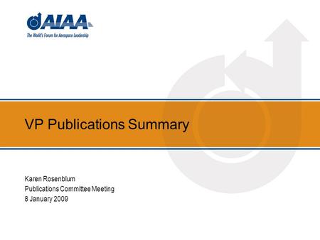 VP Publications Summary Karen Rosenblum Publications Committee Meeting 8 January 2009.