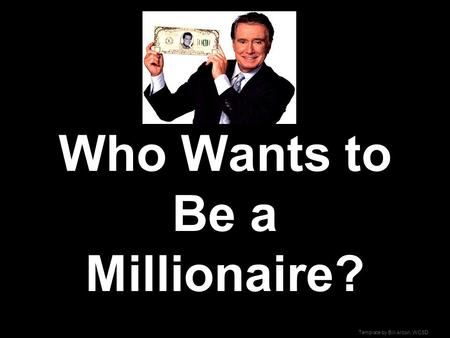 Who Wants to Be a Millionaire?