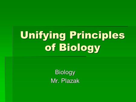 Unifying Principles of Biology