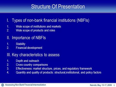 Assessing Non-Bank Financial Intermediation 0 Nairobi, May 15-17, 2006 World Bank Seminar on Financial Stability and Development ASSESSING NON-BANK FINANCIAL.