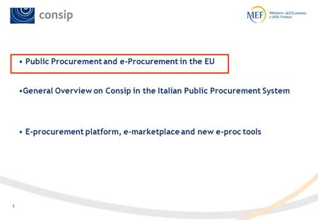 Luca Mastrogregori Head of e-Procurement Strategies Consip Spa Amman, July 7, 2010 Public e-Procurement in Italy: Consips.