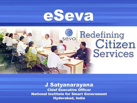 eSeva J Satyanarayana Chief Executive Officer