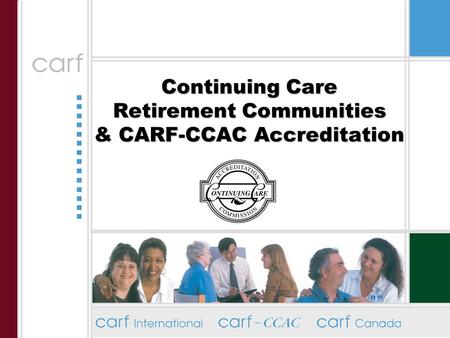 Continuing Care Retirement Communities & CARF-CCAC Accreditation