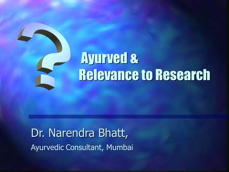 Ayurved & Relevance to Research