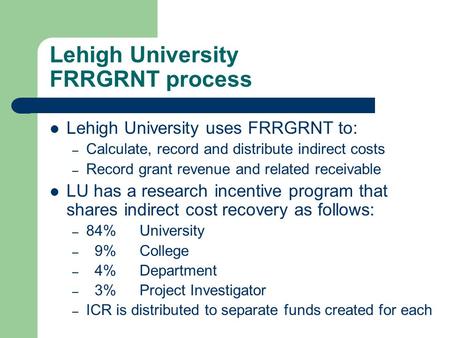 Lehigh University FRRGRNT process