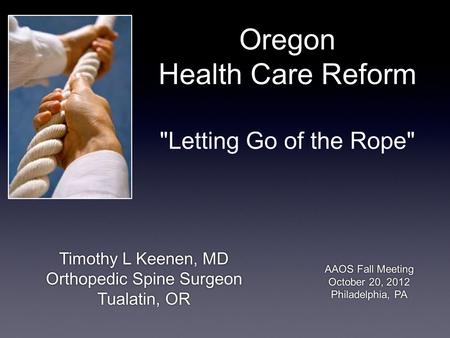 Oregon Health Care Reform Letting Go of the Rope