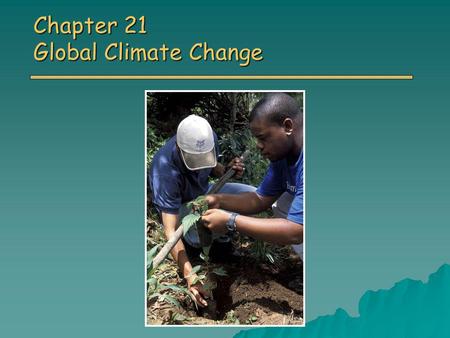 Chapter 21 Global Climate Change