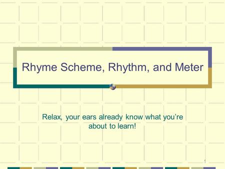 Rhyme Scheme, Rhythm, and Meter