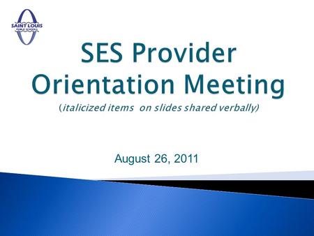 August 26, 2011. No door-to-door recruitment per DESE Ensure you are in compliance with the DESE marketing practices No posting of Provider information.