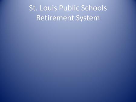 St. Louis Public Schools Retirement System. *Source: PSRS Investment Flash Report, dated 6/30/08 and PSN. Past performance is not indicative of future.