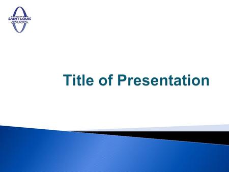 State the purpose of the presentation. State the outcome of the presentation. (expectation – go/no decision) 2/14/20142St. Louis Public Schools.