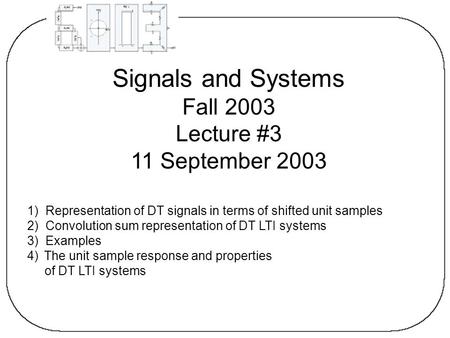 Signals and Systems Fall 2003 Lecture #3 11 September 2003