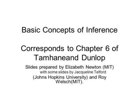 Slides prepared by Elizabeth Newton (MIT)