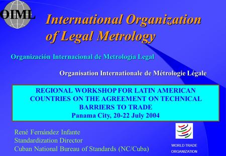 Organisation Internationale de Métrologie Légale Organización Internacional de Metrología Legal International Organization of Legal Metrology REGIONAL.