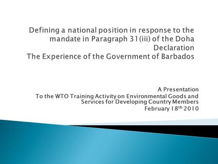 A Presentation To the WTO Training Activity on Environmental Goods and Services for Developing Country Members February 18 th 2010.