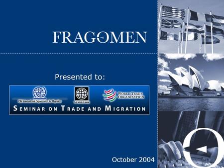 October 2004 Presented to:. Copyright © 2004 Fragomen, Del Rey, Bernsen & Loewy, LLP 2 Ellen G. Yost, Partner Fragomen, Del Rey, Bernsen.