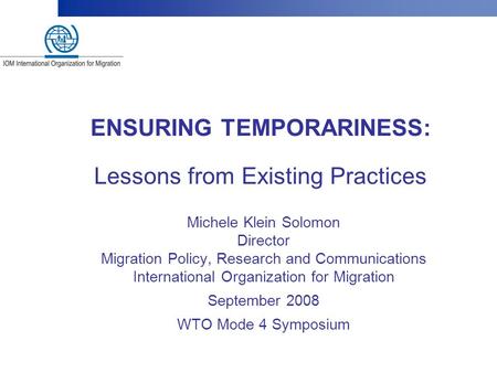 ENSURING TEMPORARINESS: Lessons from Existing Practices