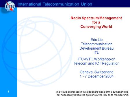 International Telecommunication Union 1 The views expressed in this paper are those of the author and do not necessarily reflect the opinions of the ITU.