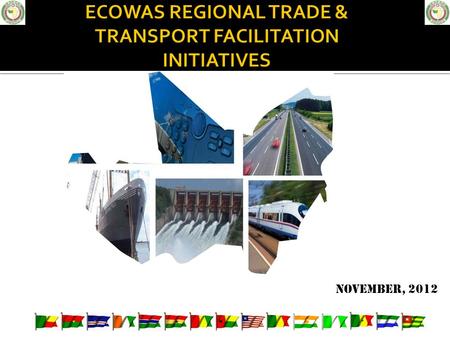 ECOWAS REGIONAL TRADE & TRANSPORT FACILITATION INITIATIVES