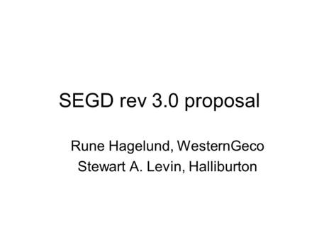 Rune Hagelund, WesternGeco Stewart A. Levin, Halliburton