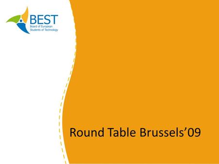 Round Table Brussels09. BEST Career Support Round Table Brussels 09 Adelina Martiniuc BEST Corporate Relations Coordinator.