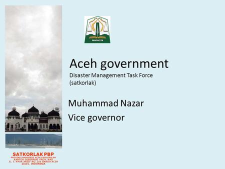 Aceh government Disaster Management Task Force (satkorlak)