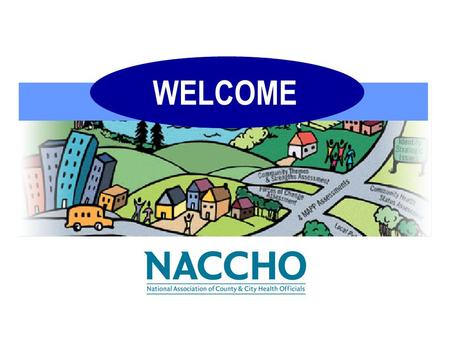 WELCOME. Objectives why MAPP is a long-term, system-wide paradigm shift in public health practice; who to involve; the benefits of the process; the phases.