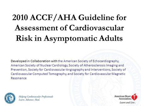 2010 ACCF/AHA Guideline for Assessment of Cardiovascular Risk in Asymptomatic Adults Developed in Collaboration with the American Society of Echocardiography,