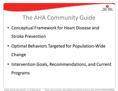 0 AHA Guide for Improving Cardiovascular Health at the Community Level, 2013 Update: A Statement for Public Health Practitioners, Healthcare Providers,