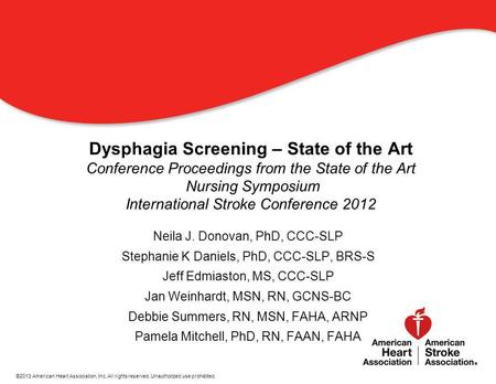 Dysphagia Screening – State of the Art Conference Proceedings from the State of the Art Nursing Symposium International Stroke Conference 2012 Neila J.