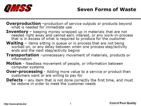 Cost of Poor Quality 1 Seven Forms of Waste Overproduction – production of service outputs or products beyond what is needed for immediate.