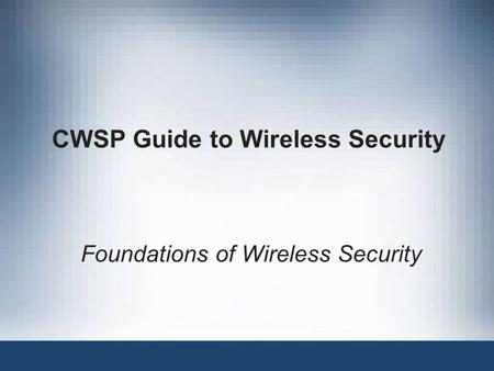 CWSP Guide to Wireless Security