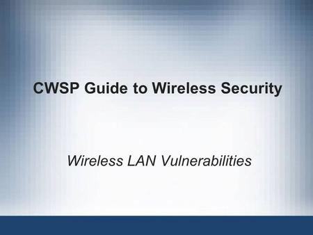 CWSP Guide to Wireless Security