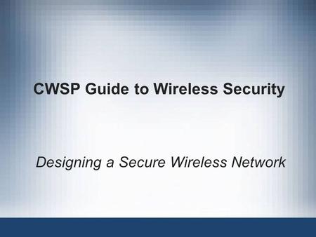 CWSP Guide to Wireless Security