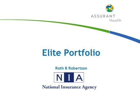 Elite Portfolio Roth B Robertson. 2 Elite Portfolio Built on Familiar plans: MaxPlan Elite CoreMed Elite Plan RightStart Elite Plan OneDeductible Elite.