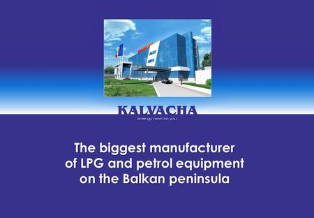 The biggest manufacturer of LPG and petrol equipment