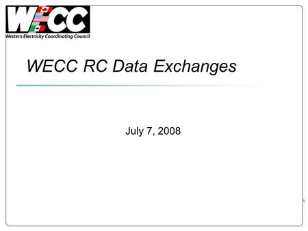 WECC RC Data Exchanges July 7, 2008.