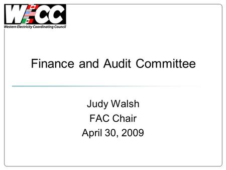 Finance and Audit Committee Judy Walsh FAC Chair April 30, 2009.