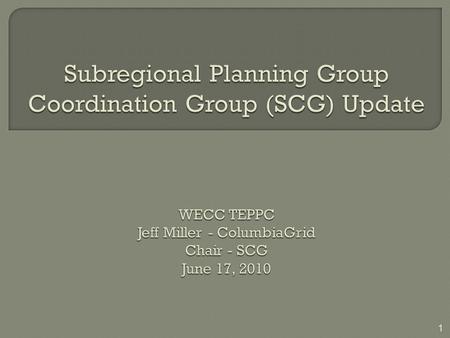 1. SCG Members AESO Alberta Electric System Operator BCTC British Columbia Transmission Corporation.