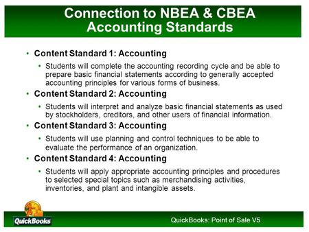 Integrating Technology into the Accounting Curriculum using QuickBooks Pro! Managing your Business Transactions Implement Accounting Cycle Enter Transactions.