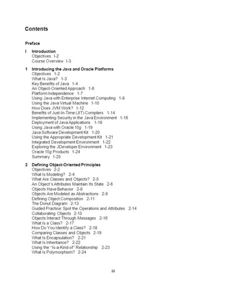 Preface IIntroduction Objectives I-2 Course Overview I-3 1Introducing the Java and Oracle Platforms Objectives 1-2 What Is Java? 1-3 Key Benefits of Java.