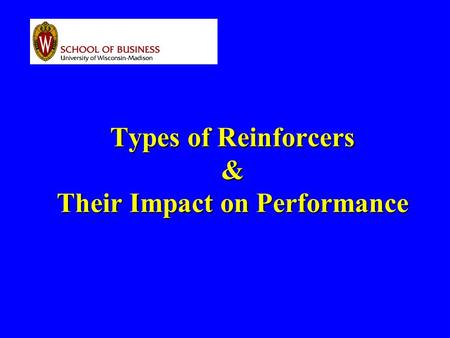 Types of Reinforcers & Their Impact on Performance.